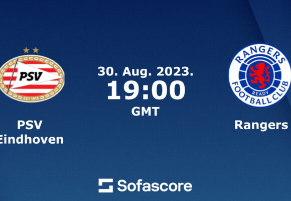 PSV Eindhoven – Rangers kursy, typy, zapowiedź (30.08.2023)